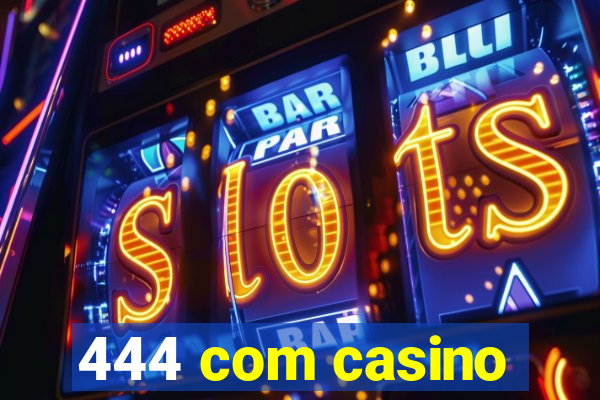 444 com casino